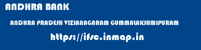 ANDHRA BANK  ANDHRA PRADESH VIZIANAGARAM GUMMALAKSHMIPURAM   ifsc code